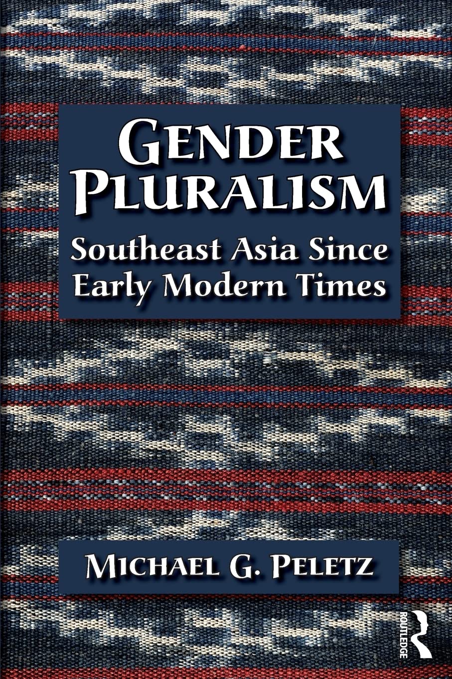 Gender Pluralism: Southeast Asia Since Early Modern Times,Used