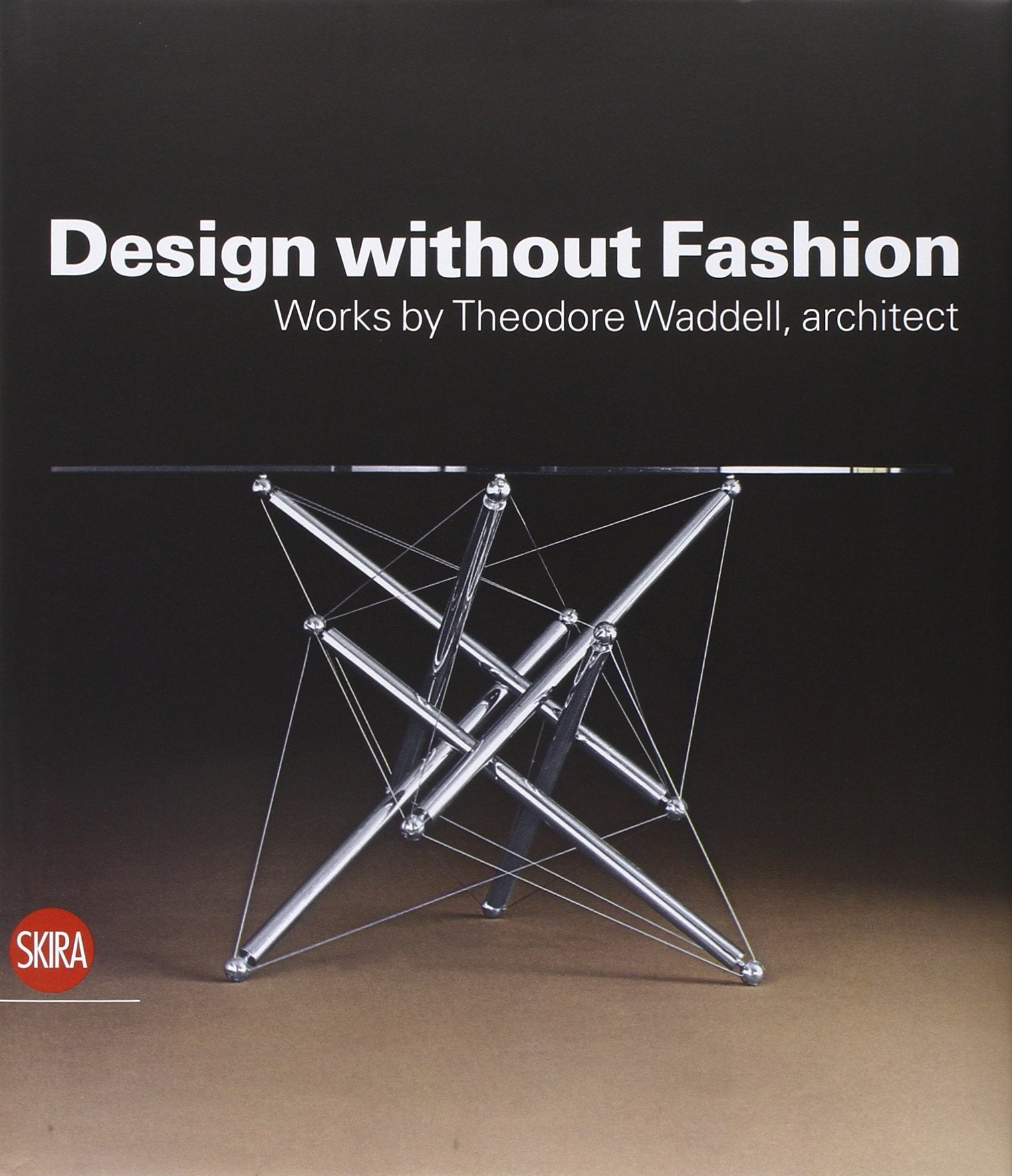 Design Without Fashion: Works By Theodore Waddell, Architect
