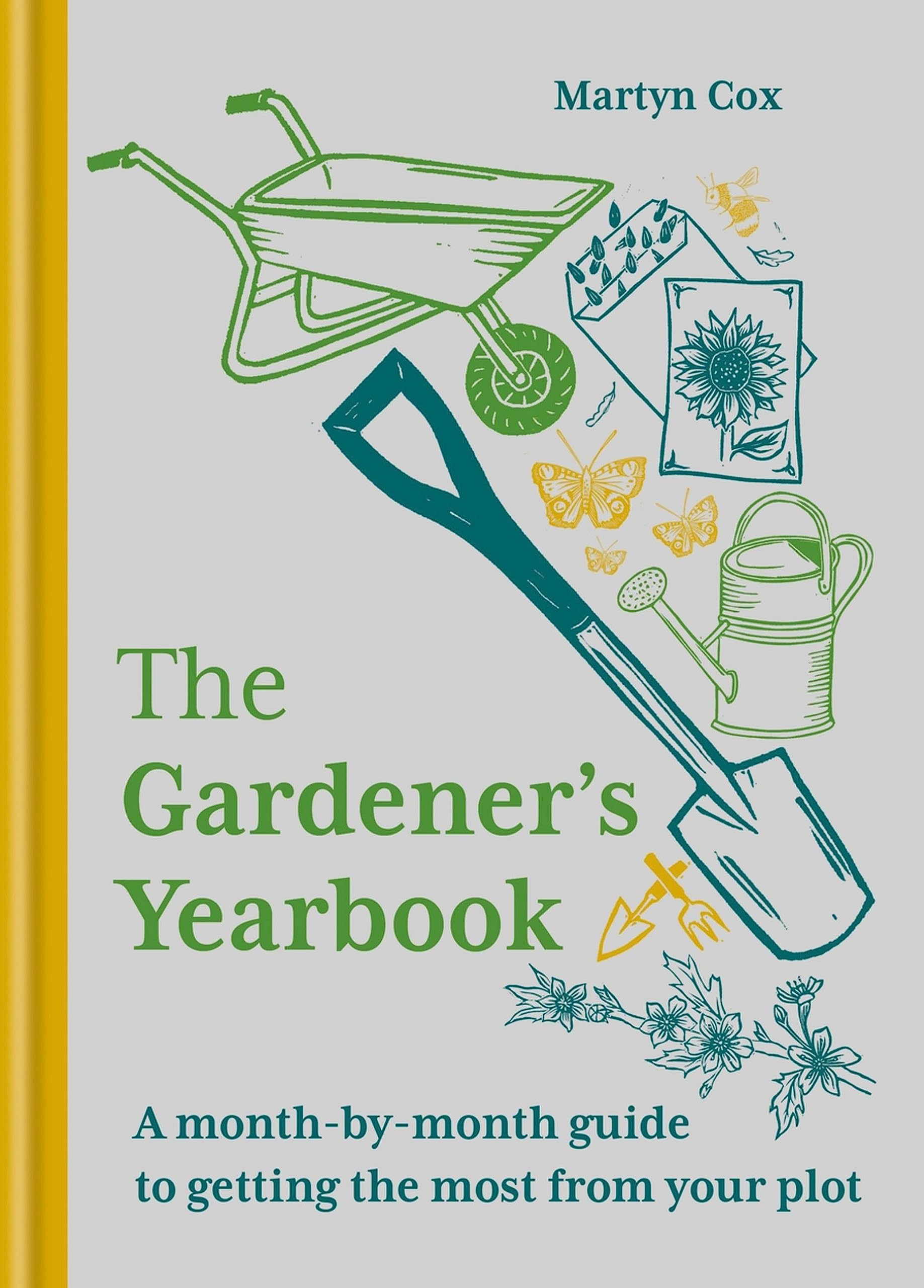 The Gardener's Yearbook: A monthbymonth guide to getting the most out of your plot,New