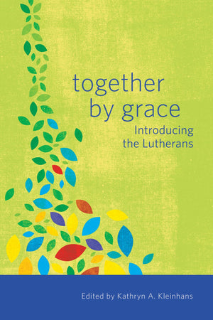 Together by Grace: Introducing the Lutherans,Used