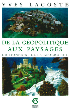 De la gopolitique aux paysages: Dictionnaire de la gographie,Used