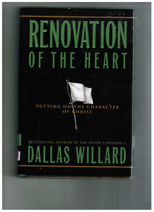 Renovation Of The Heart: Putting On The Character Of Christ