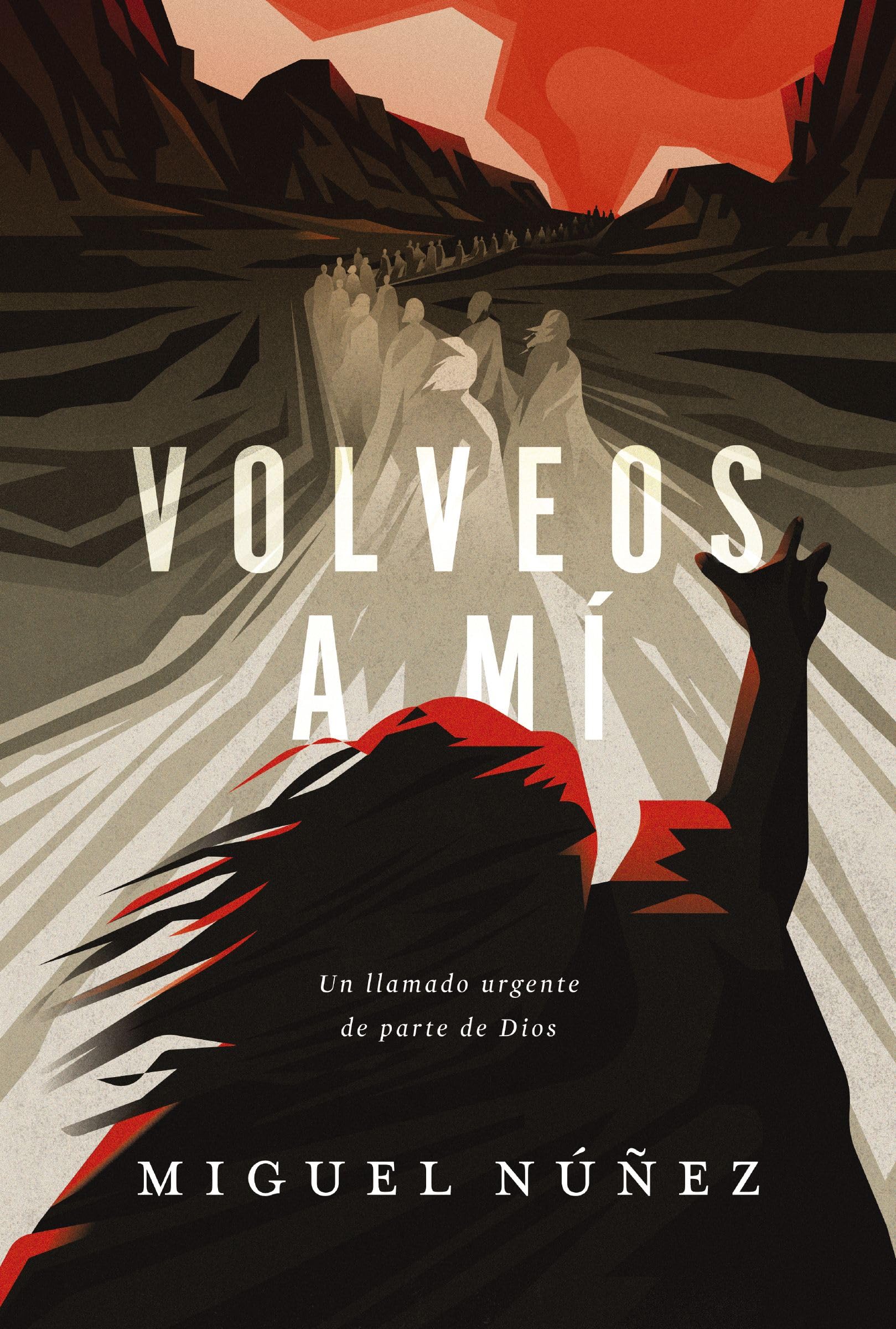 Volveos a m: Un llamado urgente de parte de Dios (Spanish Edition),New