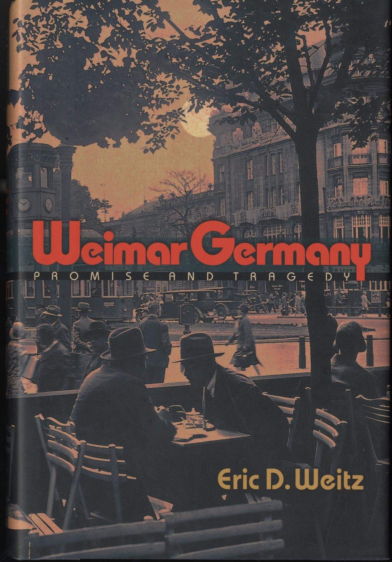 Weimar Germany: Promise And Tragedy