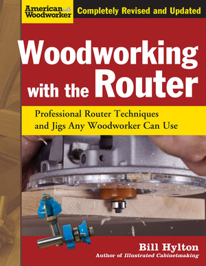 Woodworking with the Router, Revised and Updated: Professional Router Techniques and Jigs Any Woodworker Can Use (Fox Chapel Pub,Used