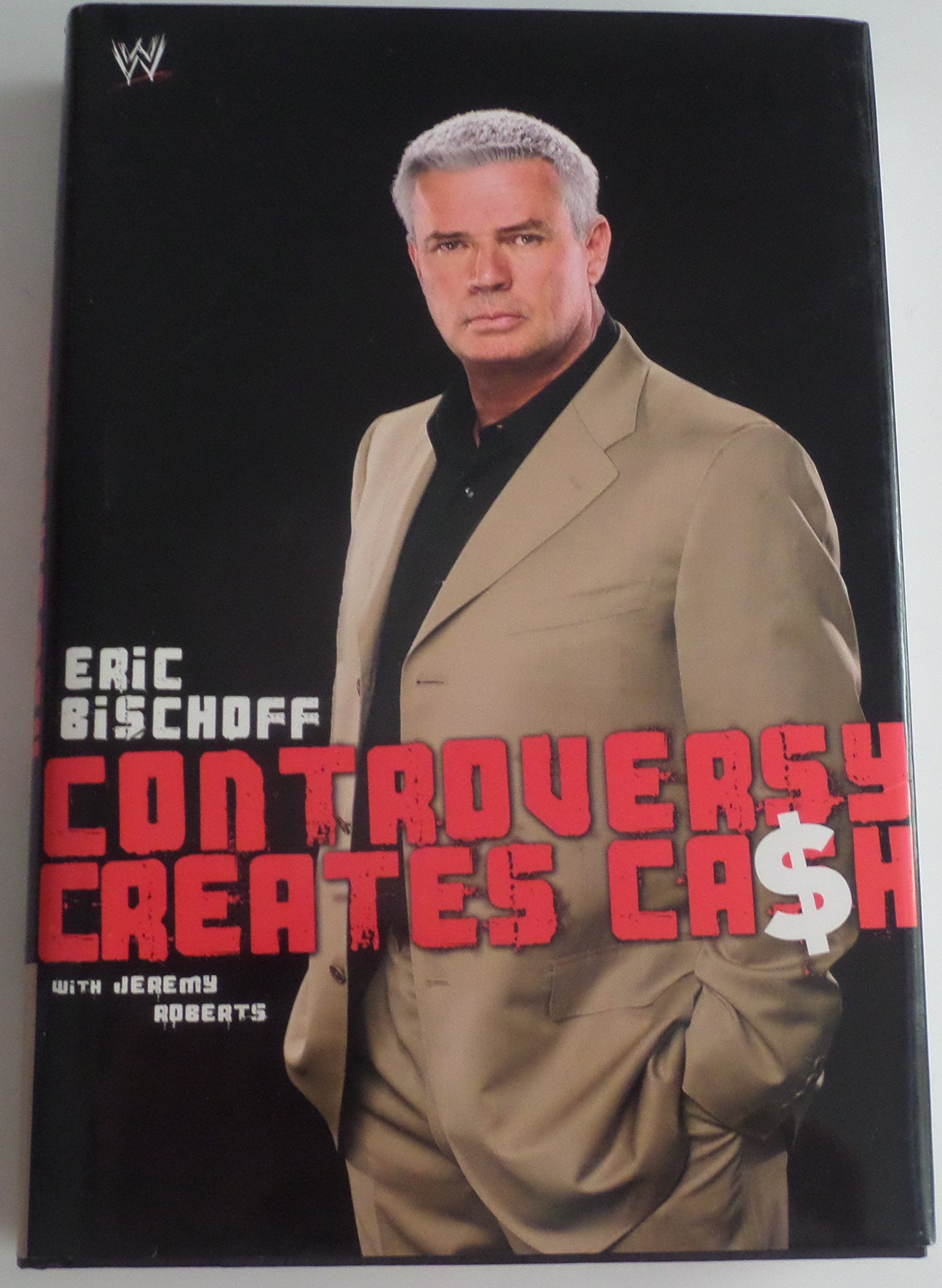 Eric Bischoff: Controversy Creates Cash,New