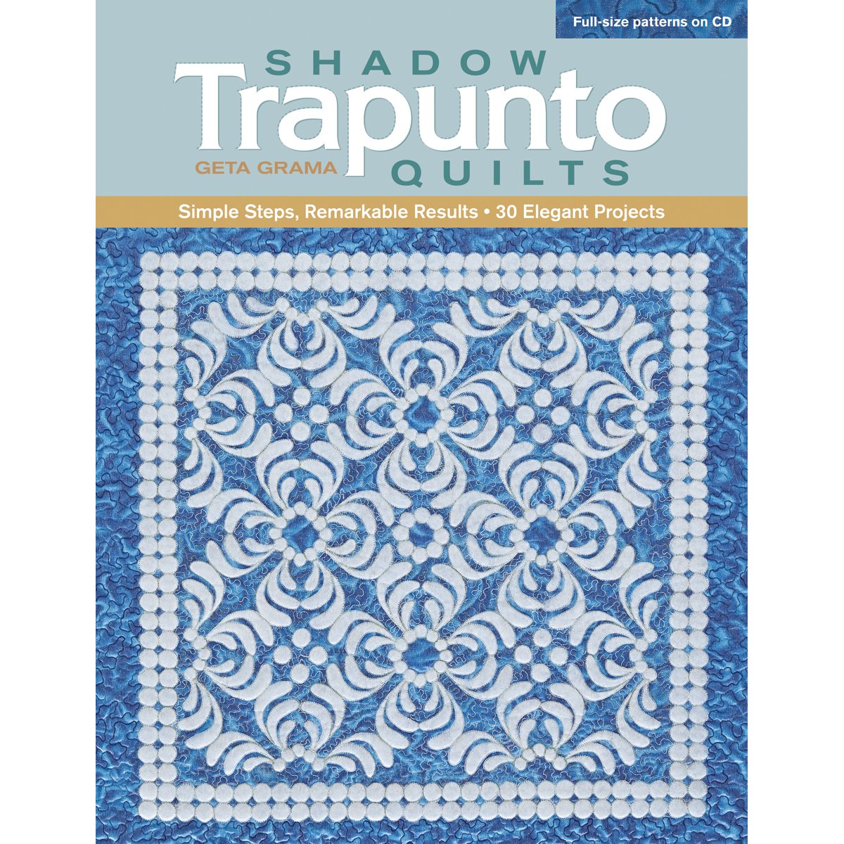 Shadow Trapunto Quilts: Simple Steps, Remarkable Results, 30 Elegant Projects,Used
