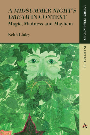 'A Midsummer Nights Dream' in Context: Magic, Madness and Mayhem (Anthem Perspectives in Literature),Used