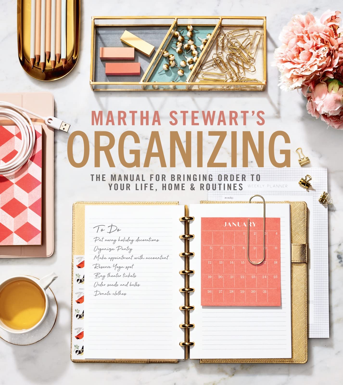 Martha Stewart'S Organizing: The Manual For Bringing Order To Your Life, Home & Routines: A Musthave Interior Design And Organi