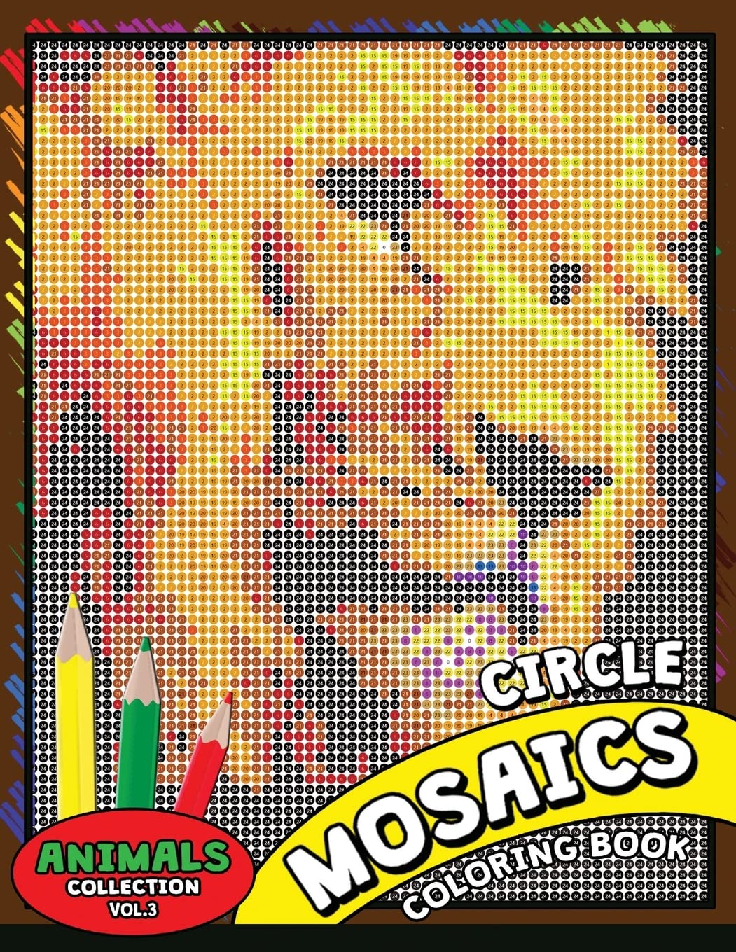Circle Mosaics Coloring Book 3: Cute Animals Coloring Pages Color by Number Puzzle for Adults (Flowers & Landscapes Coloring Boo,Used