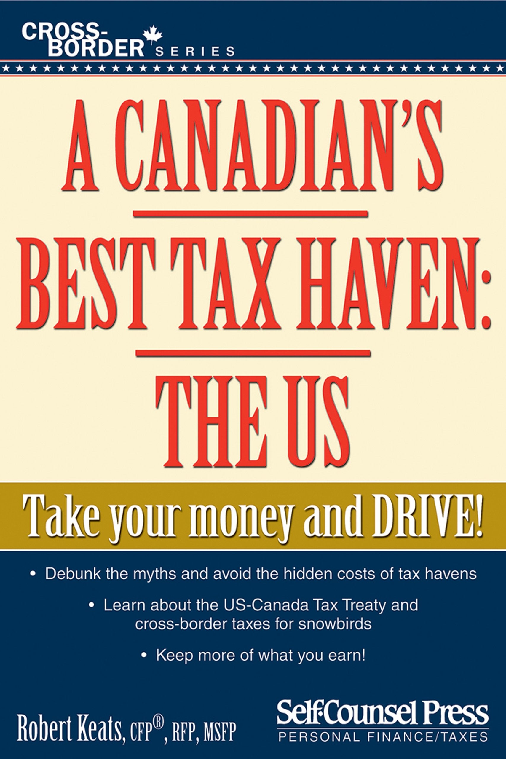 A Canadian's Best Tax Haven: The US (CrossBorder Series),Used