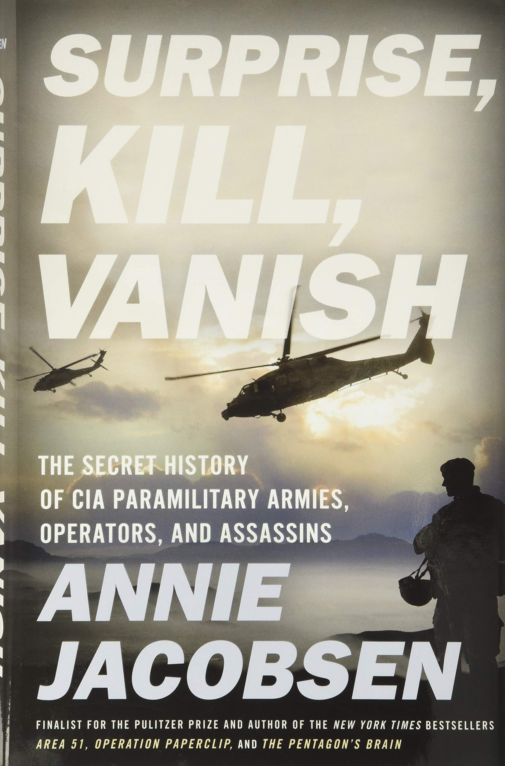 Surprise, Kill, Vanish: The Secret History Of Cia Paramilitary Armies, Operators, And Assassins