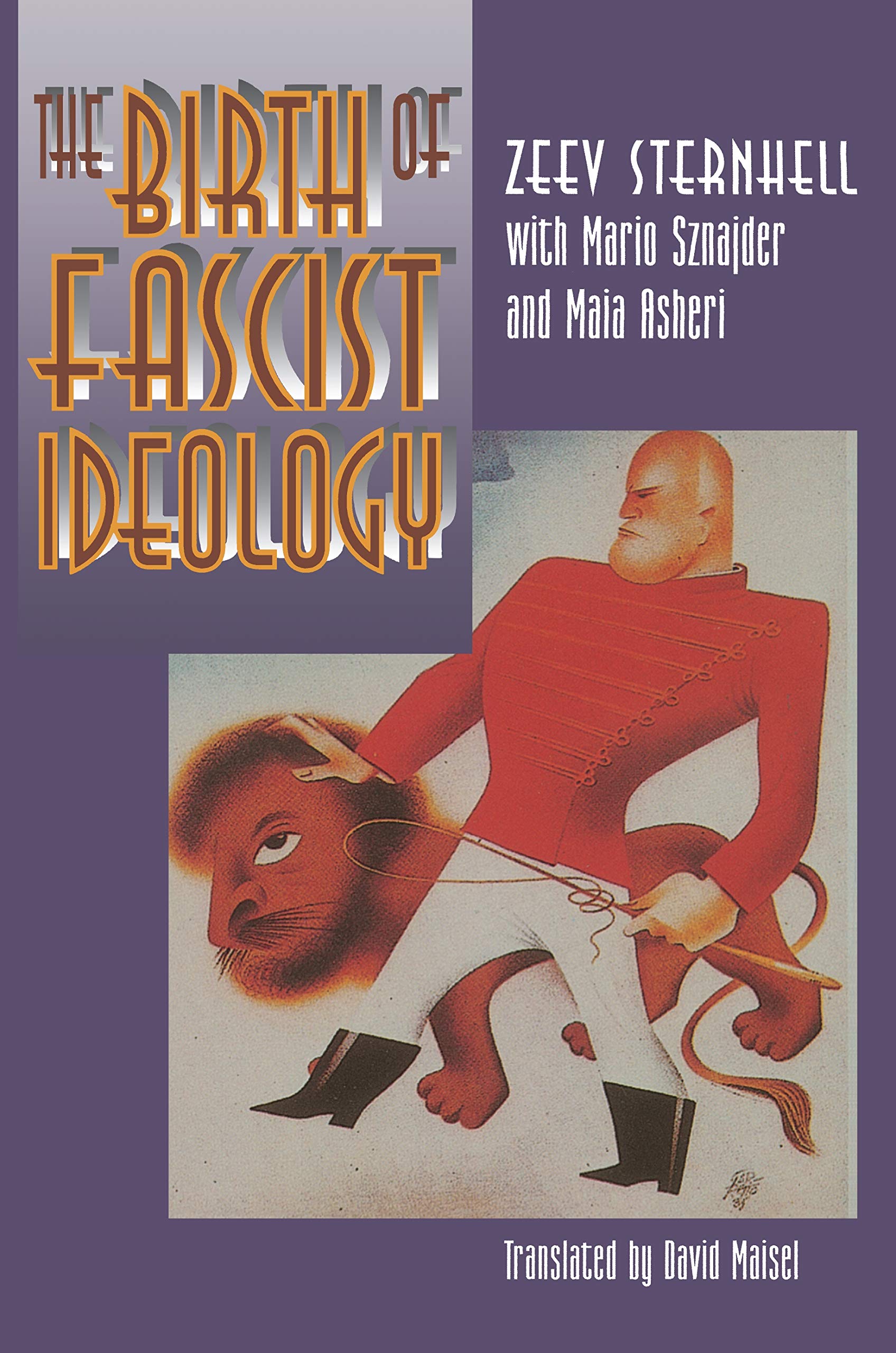 The Birth Of Fascist Ideology: From Cultural Rebellion To Political Revolution,New