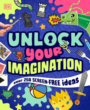 Unlock Your Imagination: Over 250 ScreenFree Ideas
