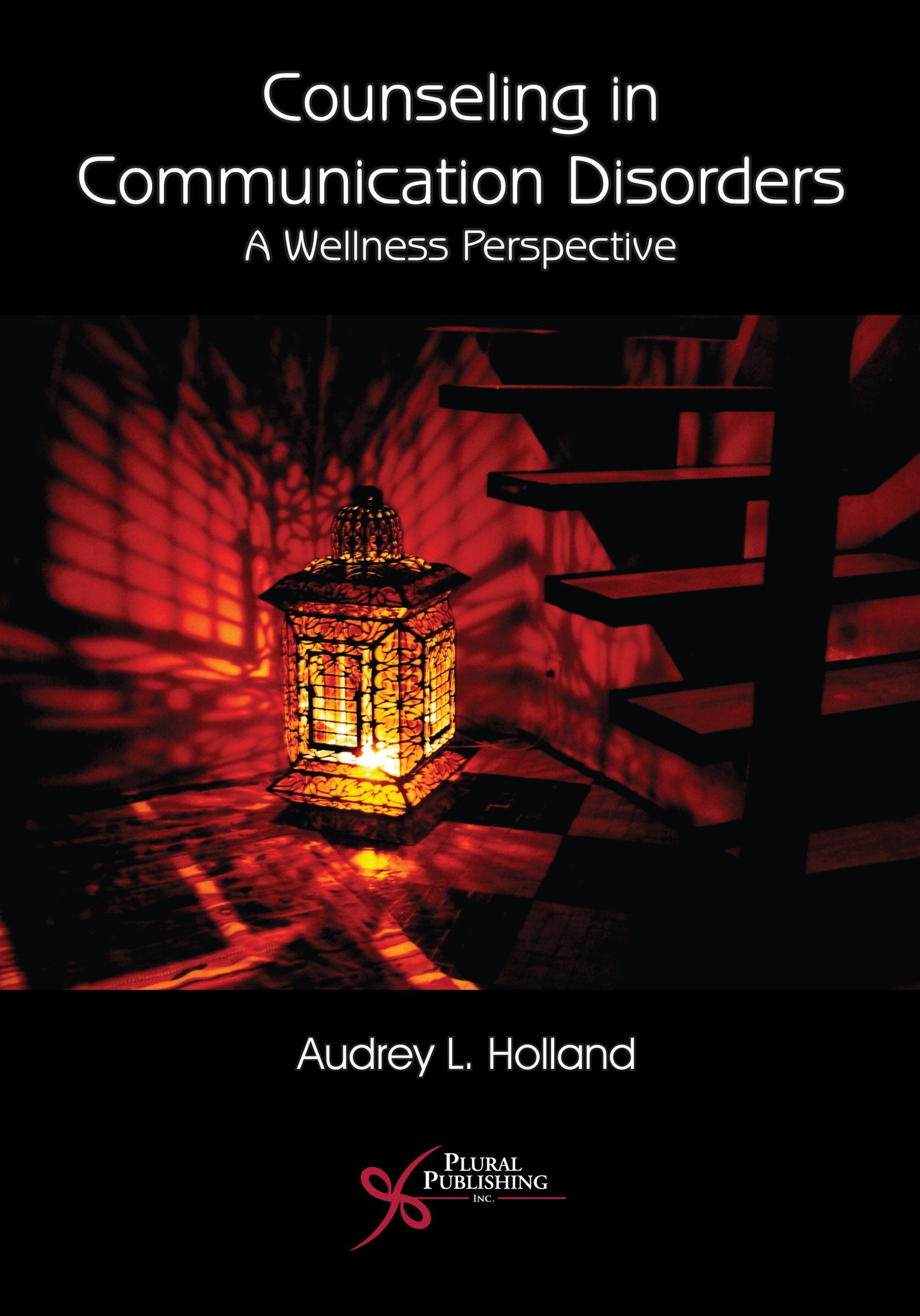 Counseling in Communication Disorders: A Wellness Perspective,New