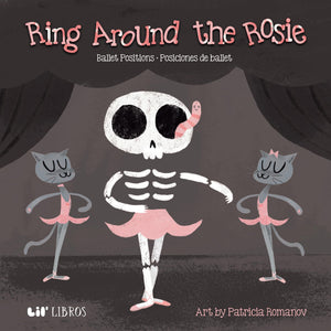 Ring Around the Rosie: Ballet PositionsPosciciones de ballet (English and Spanish Edition),New
