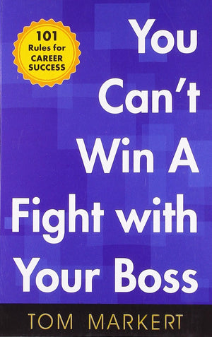 You Cant Win A Fight With Your Boss