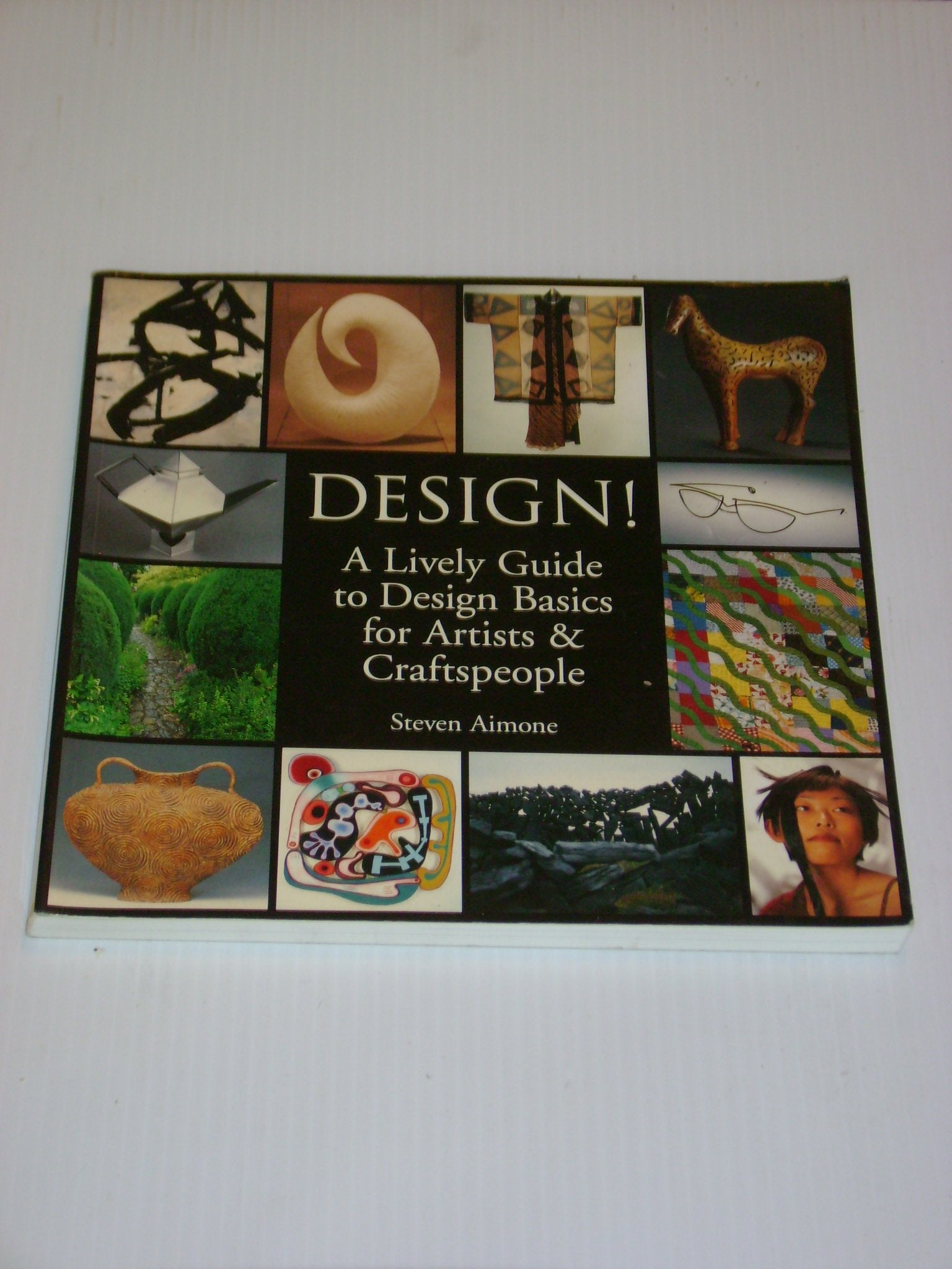 Design!: A Lively Guide to Design Basics for Artists & Craftspeople