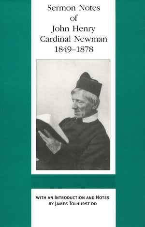 Sermon Notes Of John Henry Cardinal Newman, 18491878 (Works Of Cardinal Newman: Birmingham Oratory Millennium Edition) (Works O,New