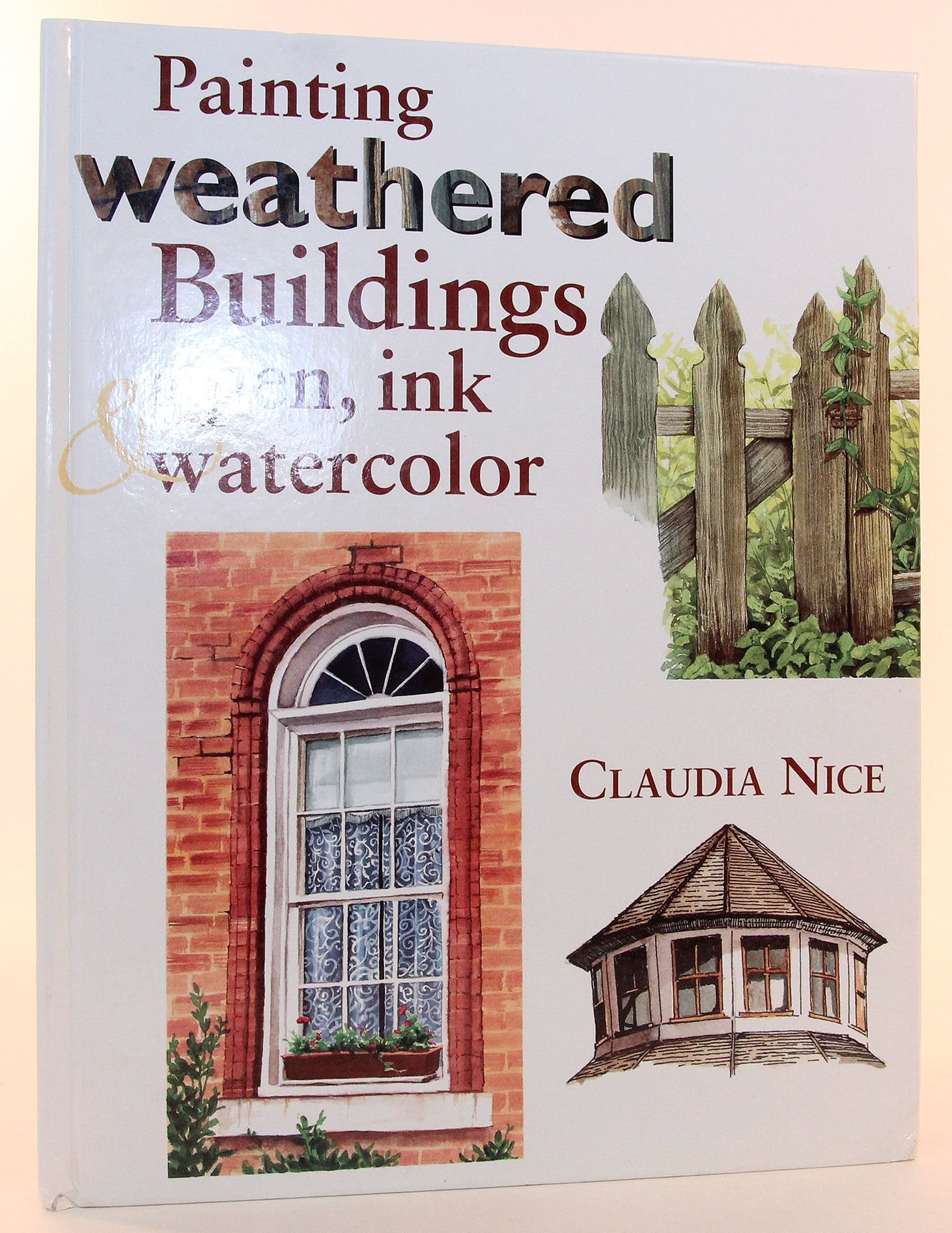 Painting Weathered Buildings In Pen, Ink & Watercolor,Used