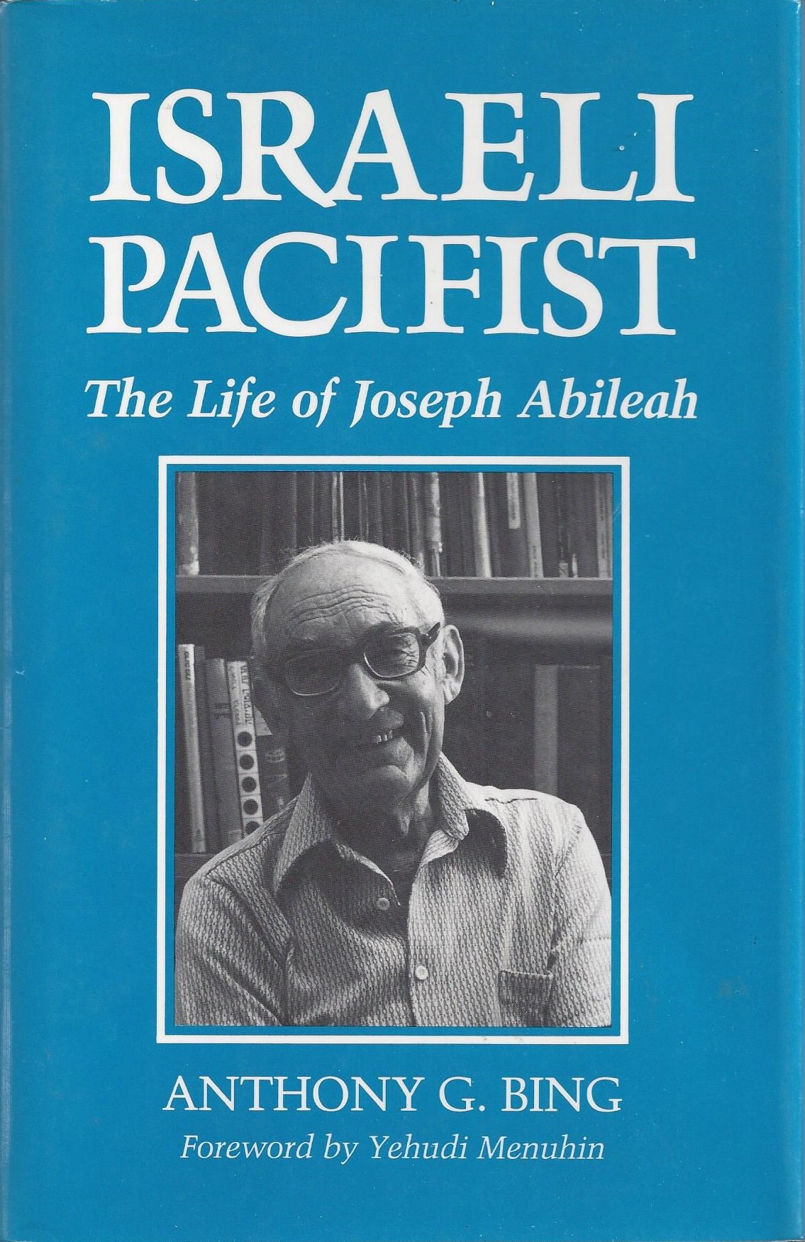 Israeli Pacifist: The Life of Joseph Abileah (Syracuse Studies on Peace and Conflict Resolution),Used