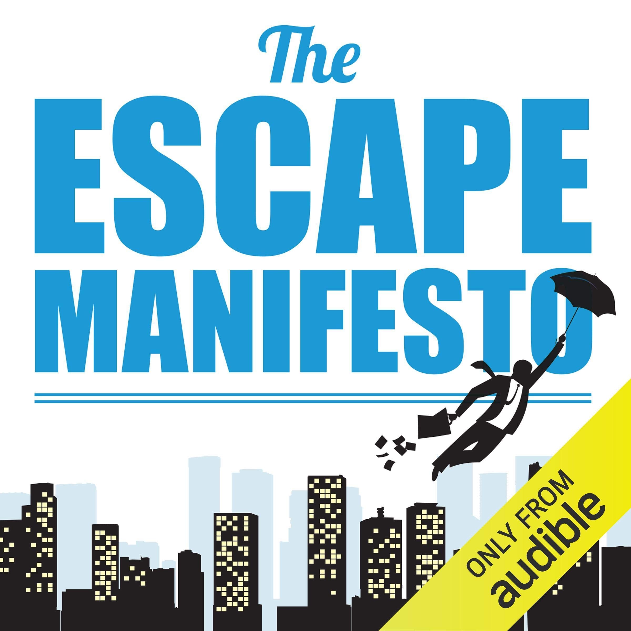 The Escape Manifesto: Quit Your Corporate Job. Do Something Different!,Used