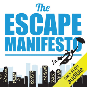 The Escape Manifesto: Quit Your Corporate Job. Do Something Different!,Used