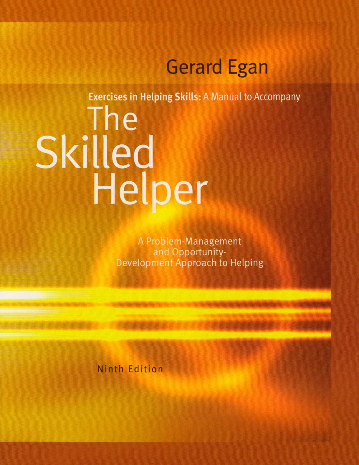 Exercises In Helping Skills: The Skilled Helper: A Problemmanagement And Opportunitydevelopment Approach To Helping