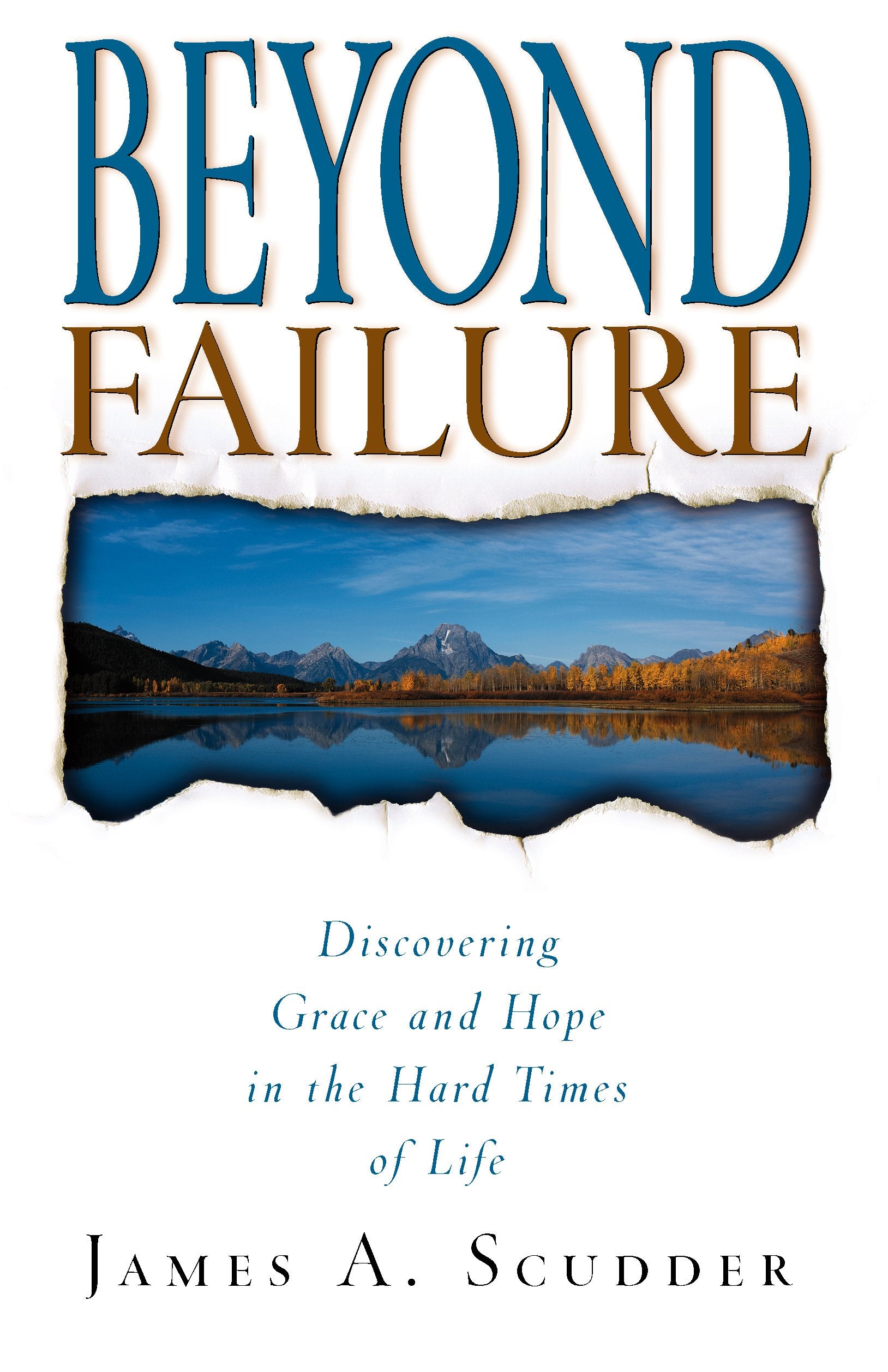 Beyond Failure: Discovering Grace and Hope in the Hard Times of Life,Used