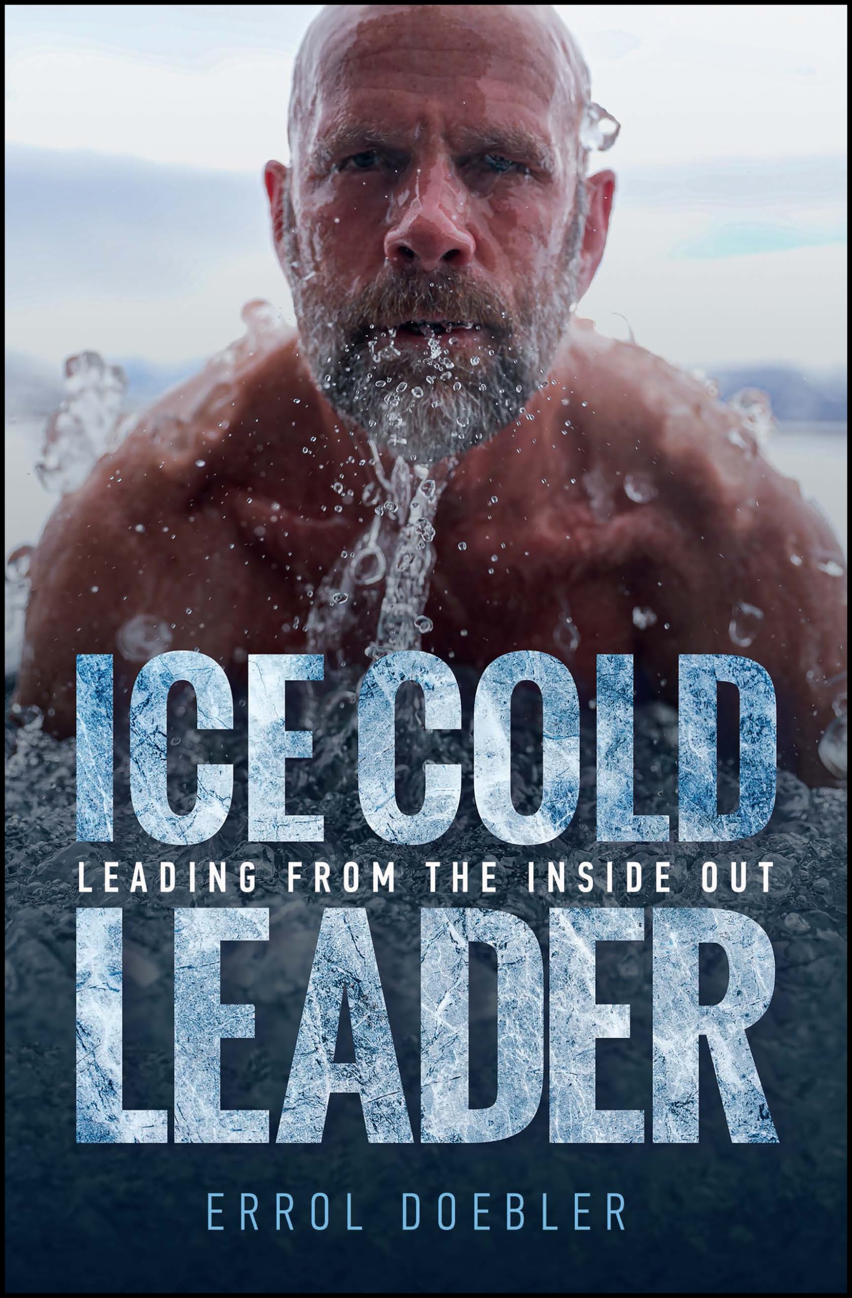 Ice Cold Leader: Leading From The Inside Out,Used