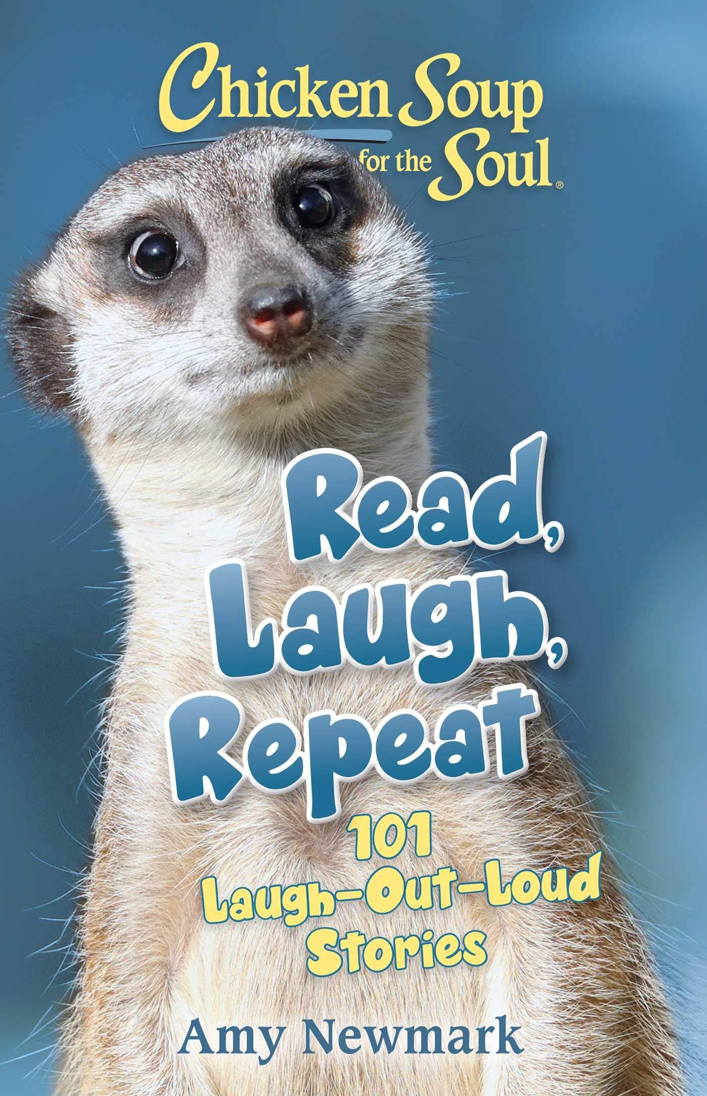 Chicken Soup for the Soul: Read, Laugh, Repeat: 101 LaughOutLoud Stories,Used