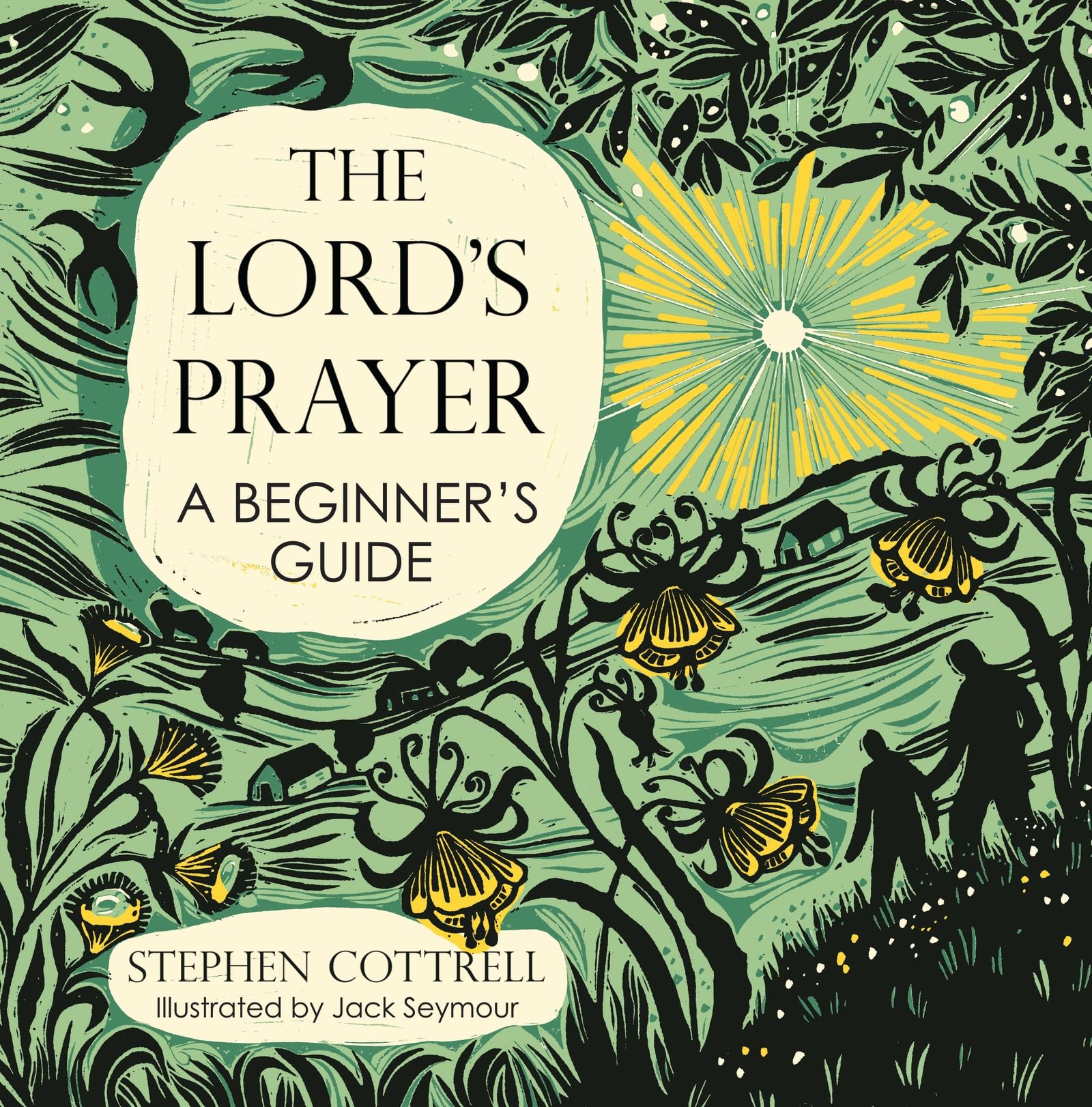 The LordS Prayer: A BeginnerS Guide (Young Explorers)