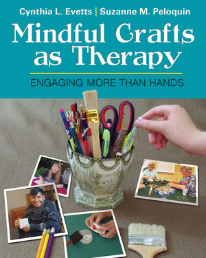 Mindful Crafts As Therapy: Engaging More Than Hands,Used
