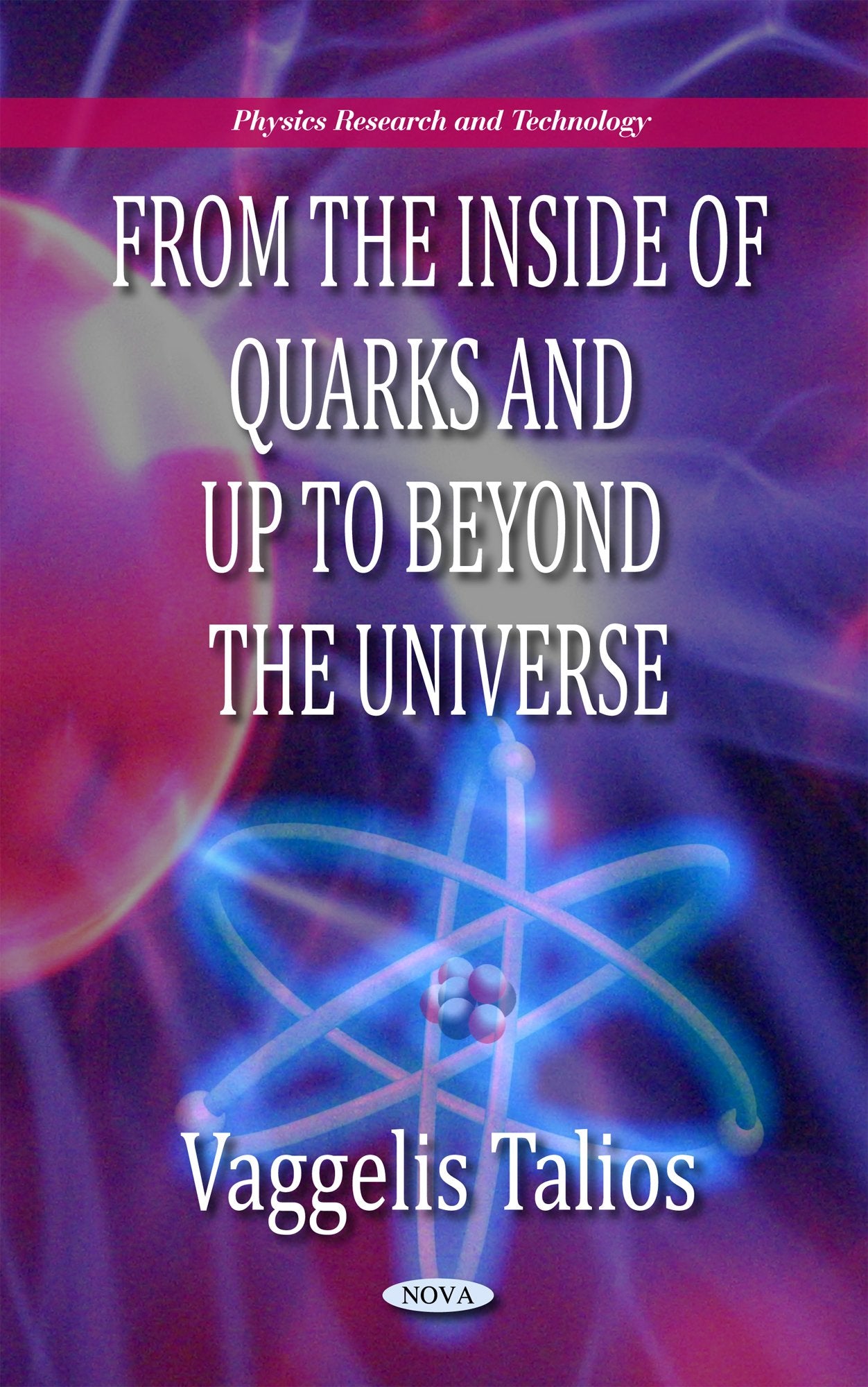 From The Inside Of Quarks & Up To Beyond The Universe (Physics Research And Technology),Used
