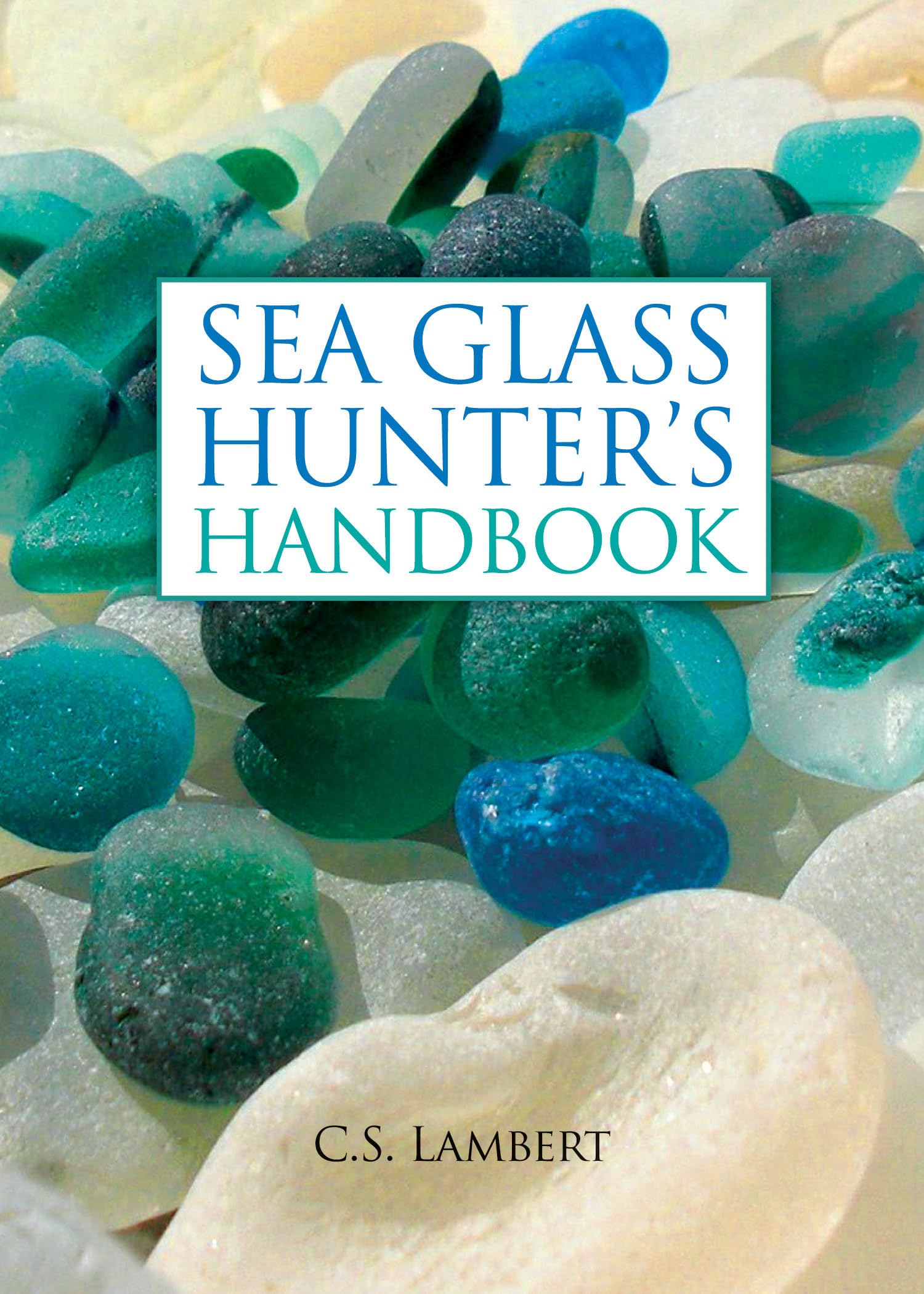 Sea Glass Hunter's Handbook,Used