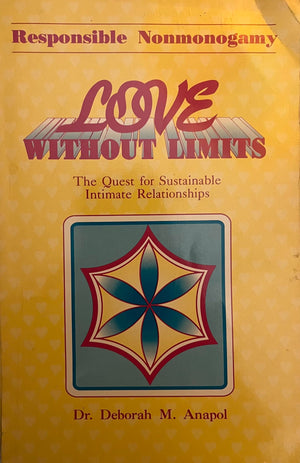 Love Without Limits: The Quest for Sustainable Intimate Relationships : Responsible Nonmonogamy