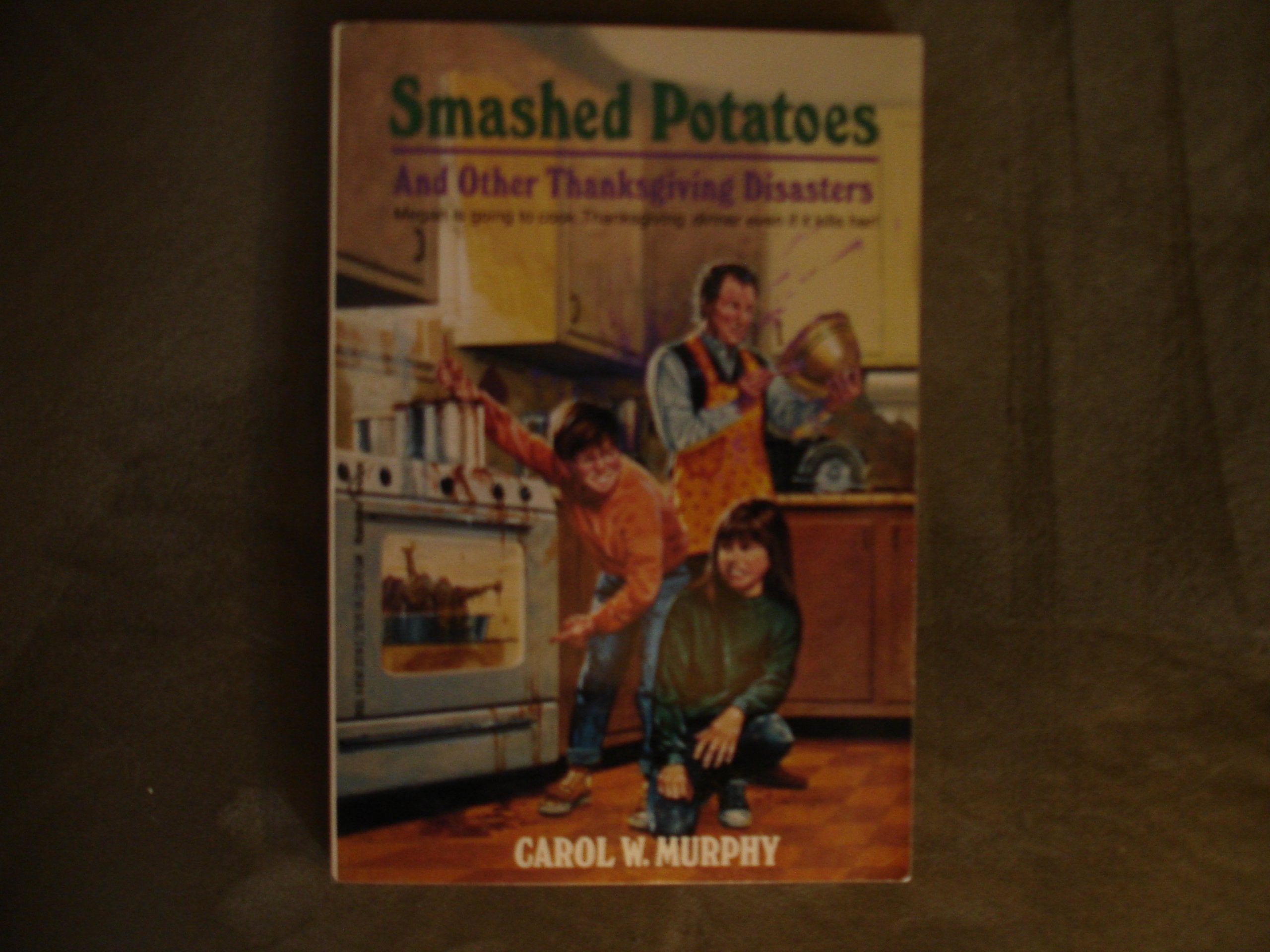 Smashed Potatoes and Other Thanksgiving Disasters,Used