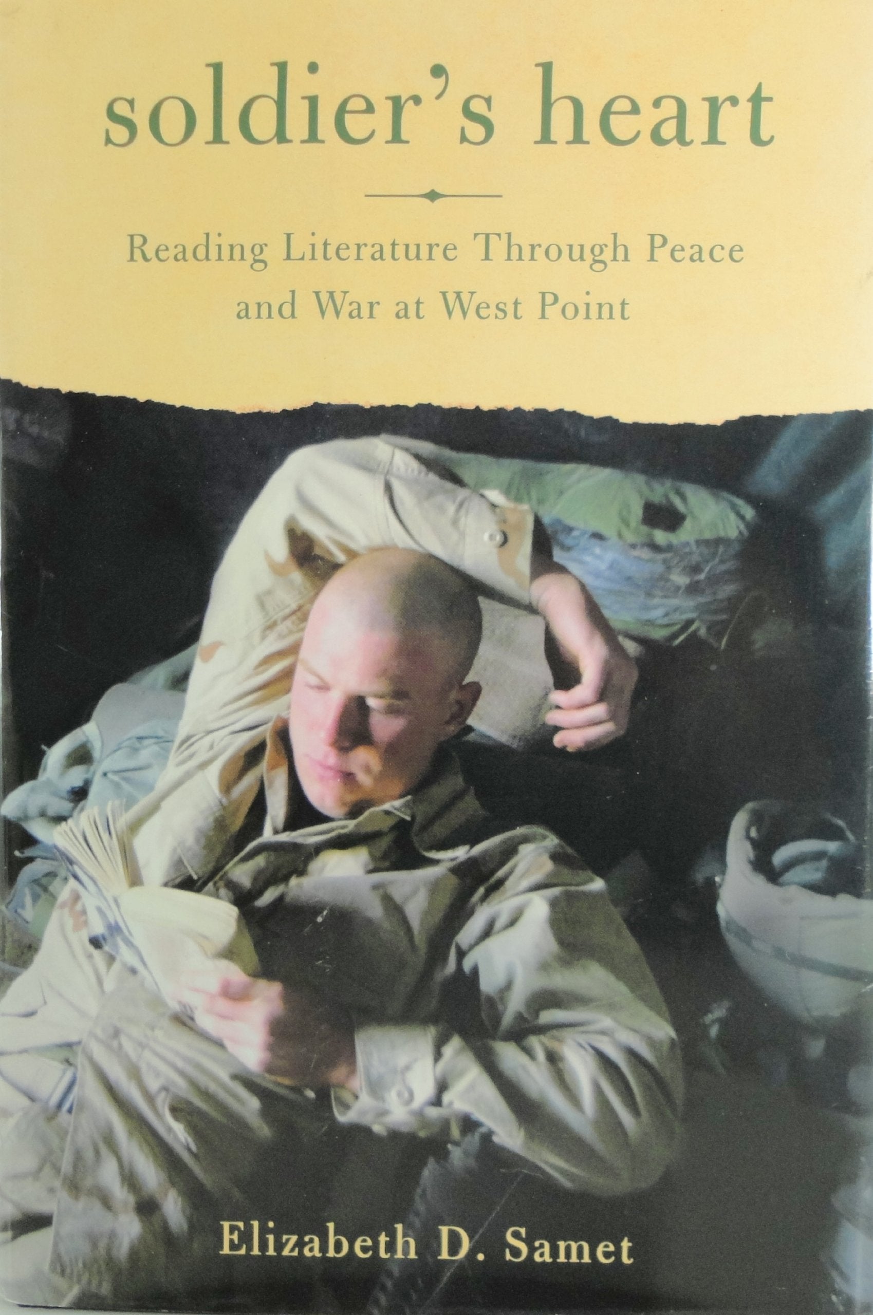 Soldiers Heart: Reading Literature Through Peace and War at West Point,Used