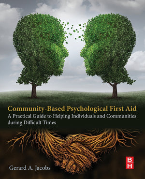 CommunityBased Psychological First Aid: A Practical Guide to Helping Individuals and Communities during Difficult Times,Used
