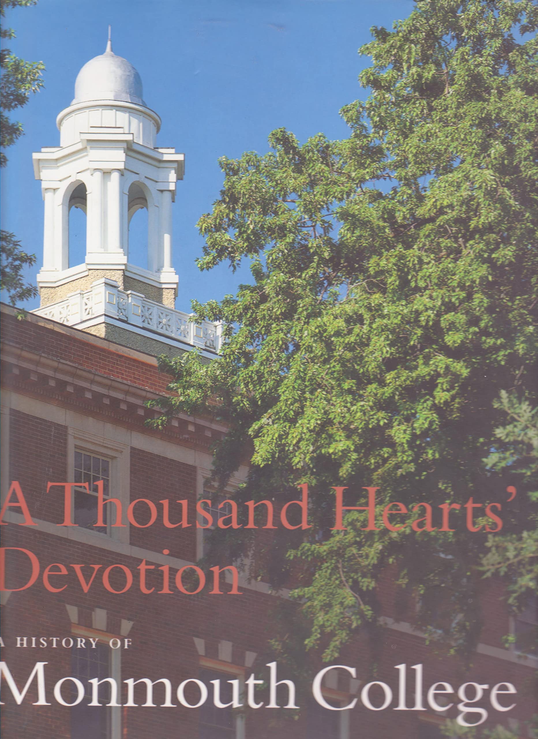 A Thousand Hearts' Devotion: A History of Monmouth College,Used