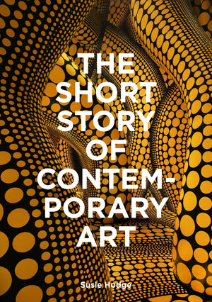 SHORT STORY OF CONTEMPORARY ART