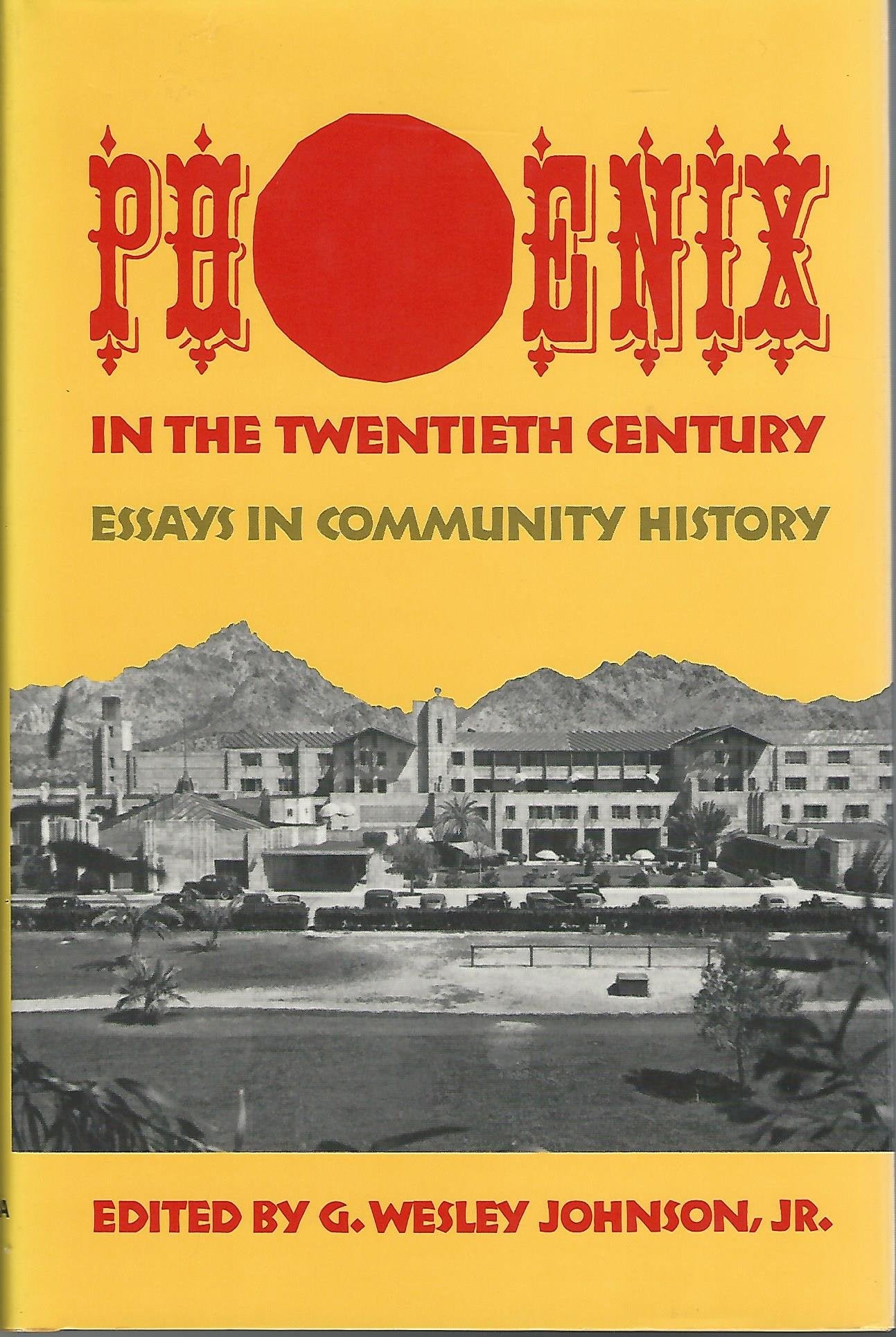 Phoenix in the Twentieth Century: Essays in Community History,Used