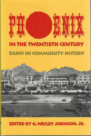 Phoenix in the Twentieth Century: Essays in Community History,Used