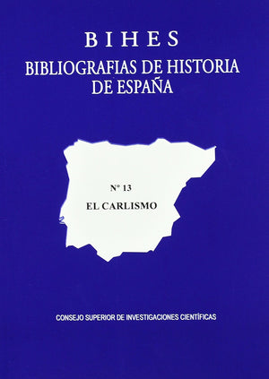 Bihes Bibliografias De Historia De Espaa, No. 13: El Carlismo,Used