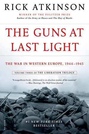 The Guns At Last Light: The War In Western Europe, 19441945 (The Liberation Trilogy, 3)
