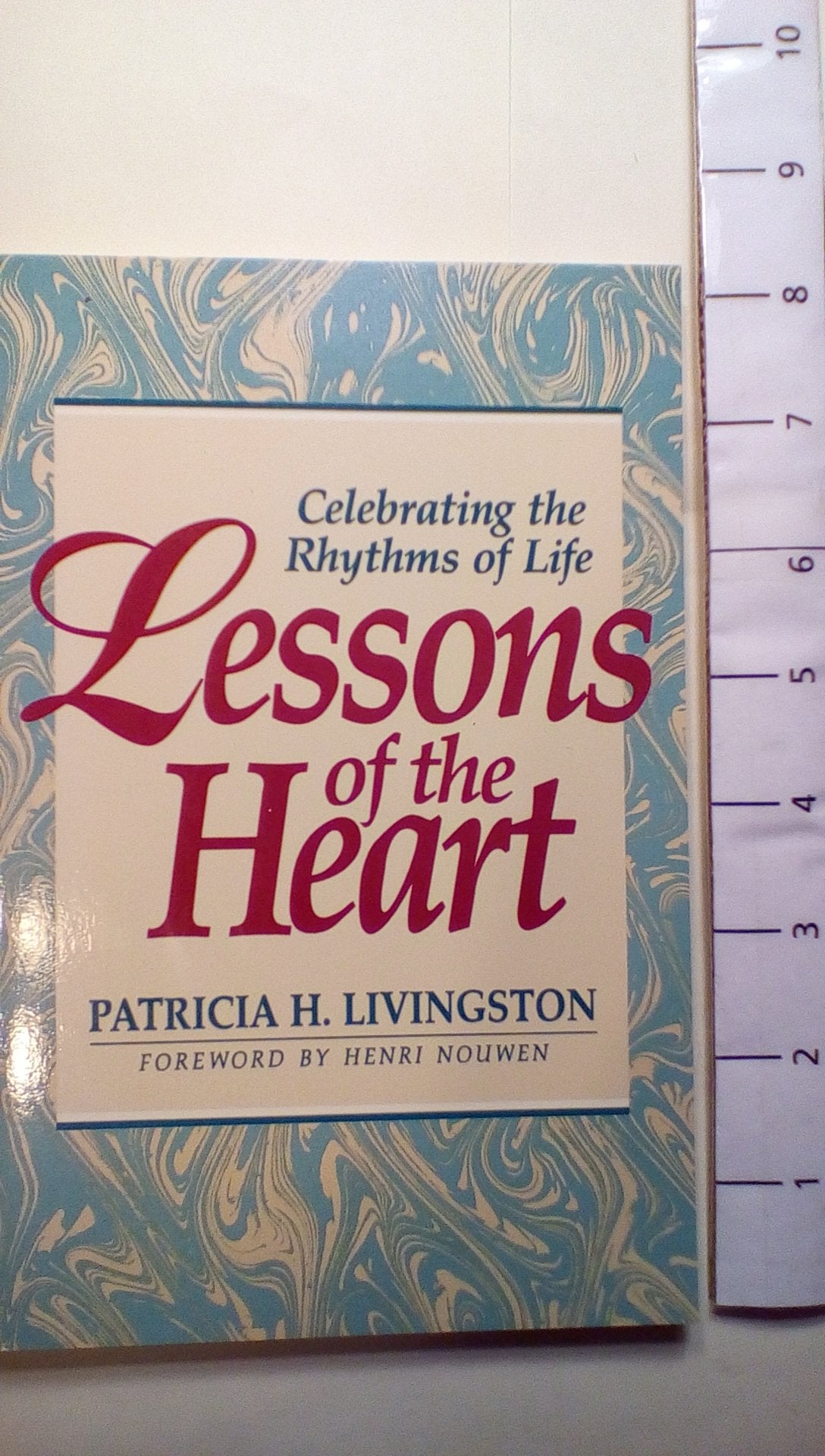 Lessons of the Heart: Celebrating the Rhythms of Life,Used