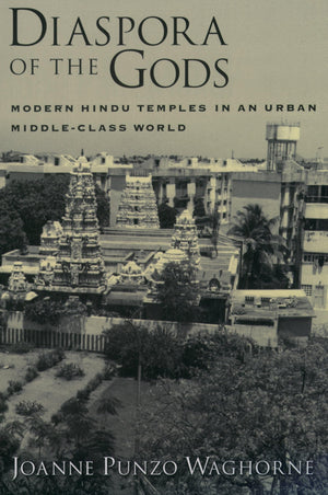 Diaspora of the Gods: Modern Hindu Temples in an Urban MiddleClass World,New
