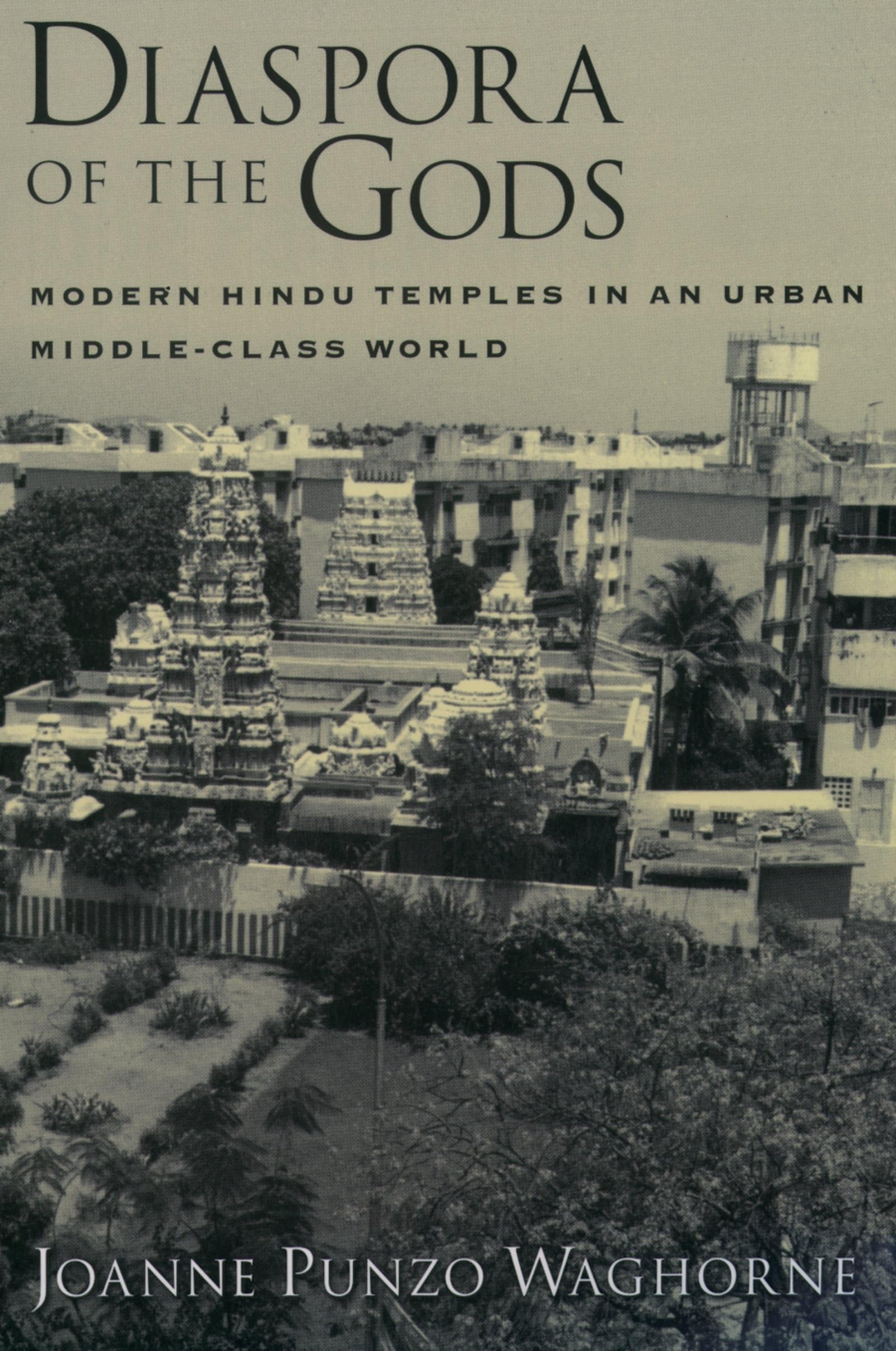 Diaspora of the Gods: Modern Hindu Temples in an Urban MiddleClass World,Used