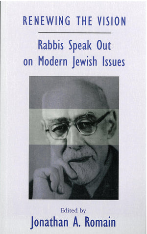 Renewing the Vision: Rabbis Speak Out on Modern Jewish Issues,Used
