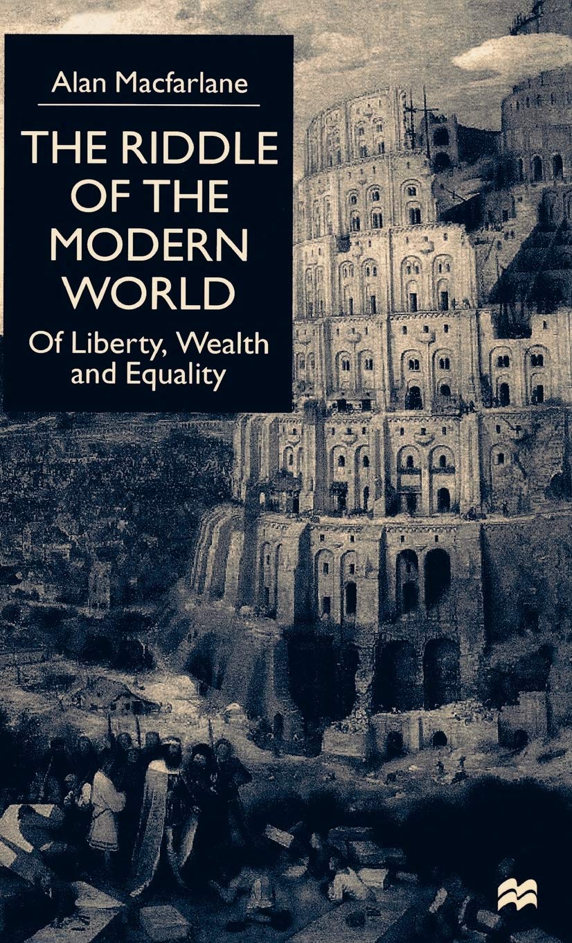The Riddle Of The Modern World: Of Liberty, Wealth And Equality